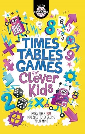 Immagine del venditore per Times Tables Games for Clever Kids : More Than 100 Puzzles to Exercise Your Mind venduto da GreatBookPrices