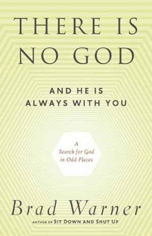 Seller image for There is No God and He is Always With You : A Search for God in Odd Places for sale by GreatBookPrices