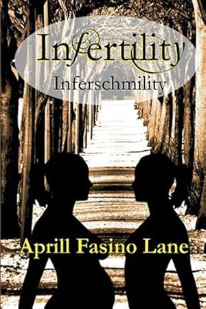 Seller image for Infertility Inferschmility for sale by GreatBookPrices