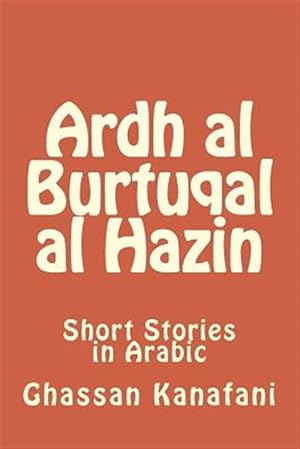 Imagen del vendedor de Ardh Al Burtuqal Al Hazin : Short Stories in Arabic -Language: Arabic a la venta por GreatBookPrices