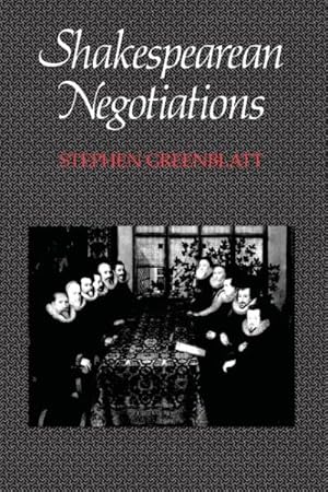 Seller image for Shakespearean Negotiations : The Circulation of Social Energy in Renaissance England for sale by GreatBookPrices