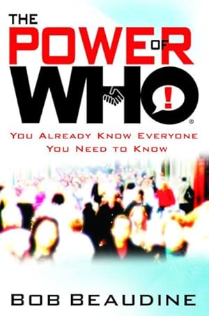 Seller image for Power of Who! : You Already Know Everyone You Need to Know for sale by GreatBookPrices