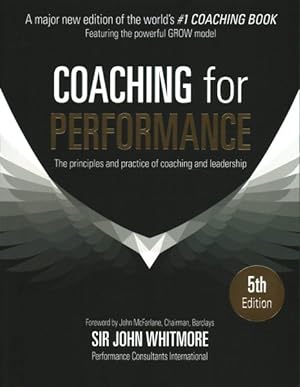 Immagine del venditore per Coaching for Performance : The Principles and Practice of Coaching and Leadership venduto da GreatBookPrices