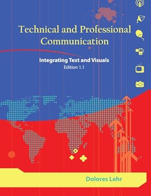 Seller image for Technical and Professional Communication : Integrating Text and Visuals: Edition 1.1 for sale by GreatBookPrices