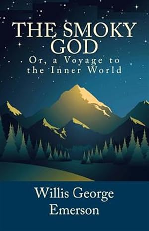 Image du vendeur pour Smoky God, Or, a Voyage to the Inner World mis en vente par GreatBookPrices