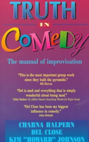 Imagen del vendedor de Truth in Comedy : The Manual of Improvisation a la venta por GreatBookPrices