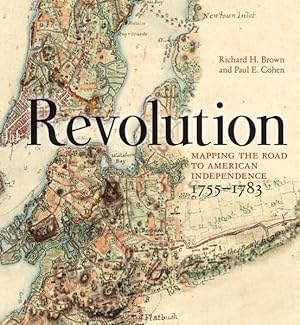 Image du vendeur pour Revolution : Mapping the Road to American Independence, 1755-1783 mis en vente par GreatBookPrices