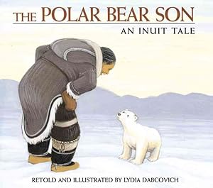 Image du vendeur pour Polar Bear Son : An Inuit Tale mis en vente par GreatBookPrices