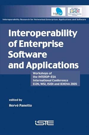 Seller image for Interoperability of Enterprise Software and Applications : Workshops of the Interop?esa International Conference Ei2n, Wsi, Isidi, and Iehena 2005 for sale by GreatBookPrices