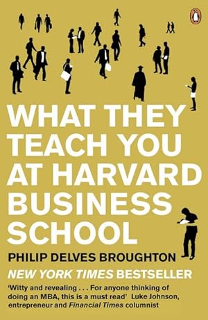 Bild des Verkufers fr What They Teach You at Harvard Business School : My Two Years Inside the Cauldron of Capitalism zum Verkauf von AHA-BUCH GmbH