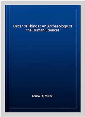 Imagen del vendedor de Order of Things : An Archaeology of the Human Sciences a la venta por GreatBookPrices