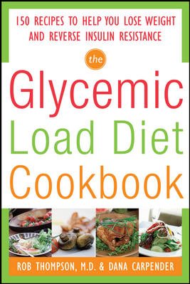 Seller image for Glycemic-Load Diet Cookbook : 150 Recipes to Help You Lose Weight and Reverse Insulin Resistance for sale by GreatBookPrices