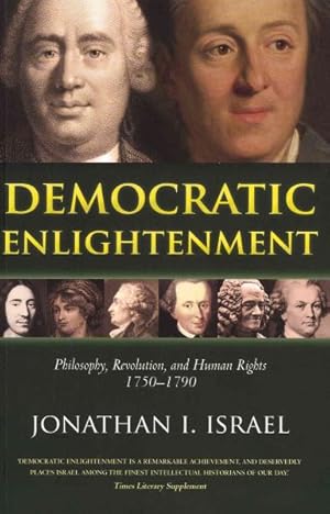 Immagine del venditore per Democratic Enlightenment : Philosophy, Revolution, and Human Rights, 1750-1790 venduto da GreatBookPrices