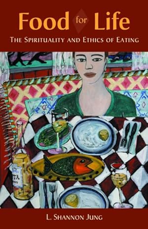 Seller image for Food for Life : The Spirituality and Ethics of Eating for sale by GreatBookPrices