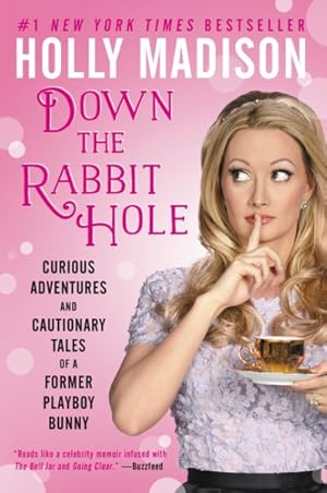 Seller image for Down the Rabbit Hole : Curious Adventures and Cautionary Tales of a Former Playboy Bunny for sale by GreatBookPrices