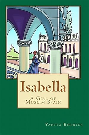 Seller image for Isabella a Girl of Muslim Spain for sale by GreatBookPrices