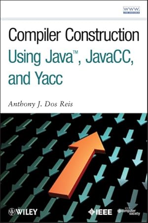 Imagen del vendedor de Compiler Construction Using Java, JavaCC, and Yacc a la venta por GreatBookPrices