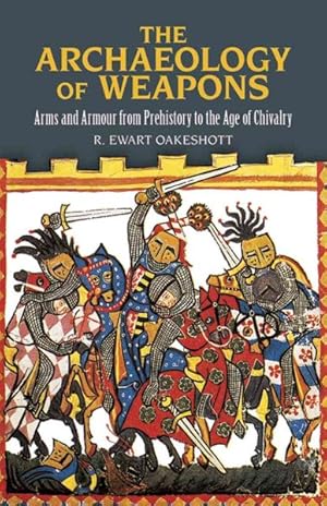 Immagine del venditore per Archaeology of Weapons : Arms and Armour from Prehistory to the Age of Chivalry venduto da GreatBookPrices