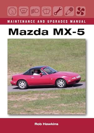 Imagen del vendedor de Mazda MX-5 : Maintenance and Upgrades Manual a la venta por GreatBookPrices