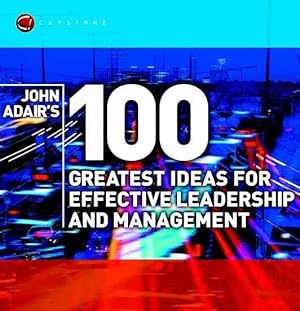 Imagen del vendedor de John Adair's 100 Greatest Ideas for Effective Leadership and Management a la venta por GreatBookPrices