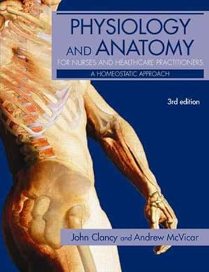 Seller image for Physiology and Anatomy for Nurses and Healthcare Practitioners : A Homeostatic Approach for sale by GreatBookPrices