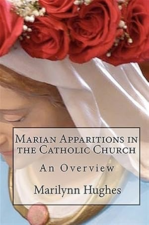 Bild des Verkufers fr Marian Apparitions in the Catholic Church : An Overview zum Verkauf von GreatBookPrices