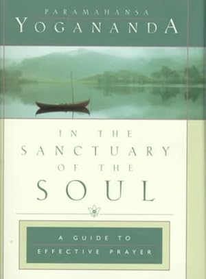 Seller image for In the Sanctuary of the Soul : A Guide to Effective Prayer for sale by GreatBookPrices