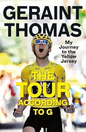 Seller image for Tour According to G : My Journey to the Yellow Jersey for sale by GreatBookPrices