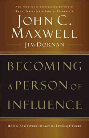 Seller image for Becoming a Person of Influence : How to Positively Impact the Lives of Others for sale by GreatBookPrices