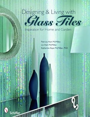 Seller image for Designing & Living With Glass Tiles : Inspiration for Home and Garden for sale by GreatBookPrices