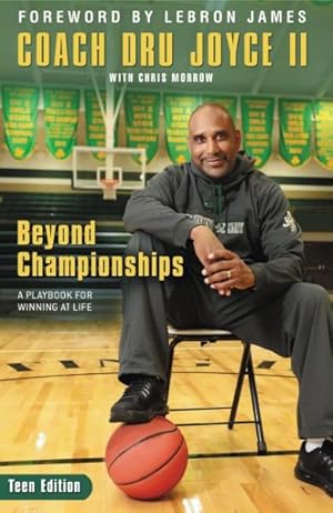 Imagen del vendedor de Beyond Championships : A Playbook for Winning at Life: Teen Edition a la venta por GreatBookPrices