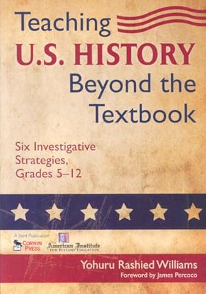 Imagen del vendedor de Teaching U.S. History Beyond the Textbook : Six Investigative Strategies for Grades 5-12 a la venta por GreatBookPrices