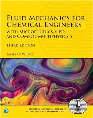 Imagen del vendedor de Fluid Mechanics for Chemical Engineers : With Microfluidics, CFD, and COMSOL Multiphysics 5 a la venta por GreatBookPrices