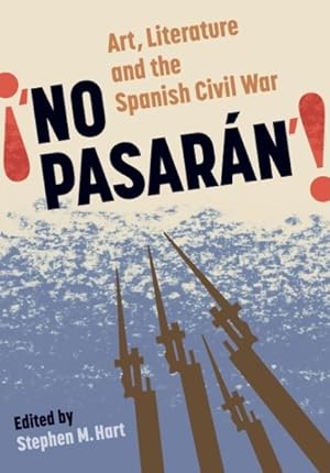 Bild des Verkufers fr No Pasaran : Art, Literature and the Spanish Civil War zum Verkauf von GreatBookPrices