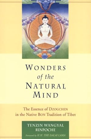 Imagen del vendedor de Wonders of the Natural Mind : The Essence of Dzogchen in the Native Bon Tradition of Tibet a la venta por GreatBookPrices