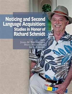 Seller image for Noticing and Second Language Acquisition: Studies in Honor of Richard Schmidt for sale by GreatBookPrices