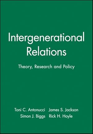 Image du vendeur pour Intergenerational Relations : Theory, Research, and Policy mis en vente par GreatBookPrices