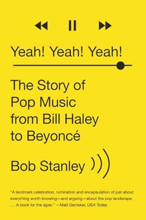 Imagen del vendedor de Yeah! Yeah! Yeah! : The Story of Pop Music from Bill Haley to Beyonc a la venta por GreatBookPrices