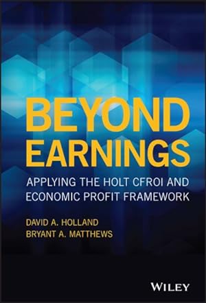 Seller image for Beyond Earnings : Applying the Holt Cfroi and Economic Profit Framework for sale by GreatBookPrices