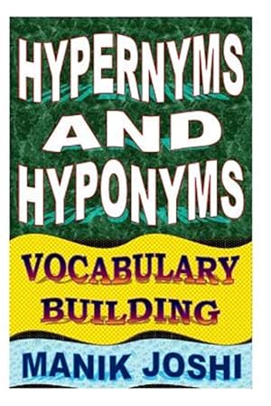 Imagen del vendedor de Hypernyms and Hyponyms : Vocabulary Building a la venta por GreatBookPrices