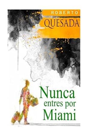 Bild des Verkufers fr Nunca entres por Miami / Never Go For Miami -Language: spanish zum Verkauf von GreatBookPrices