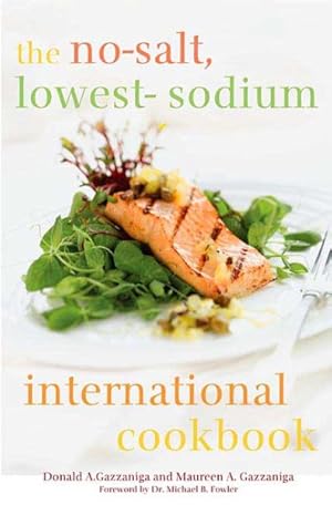 Immagine del venditore per No-Salt, Lowest-Sodium International Cookbook venduto da GreatBookPrices