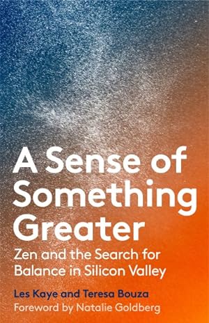 Seller image for Sense of Something Greater : Zen and the Search for Balance in Silicon Valley for sale by GreatBookPrices