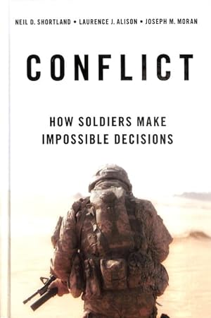Imagen del vendedor de Conflict : How Soldiers Make Impossible Decisions a la venta por GreatBookPrices