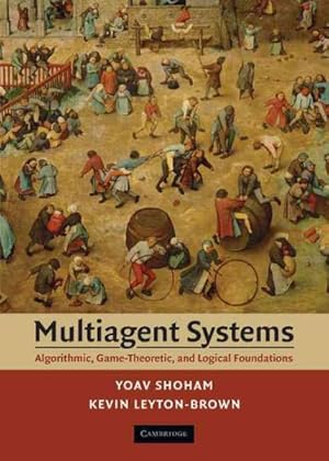 Image du vendeur pour Multiagent Systems : Algorithmic, Game-Theoretic, and Logical Foundations mis en vente par GreatBookPrices