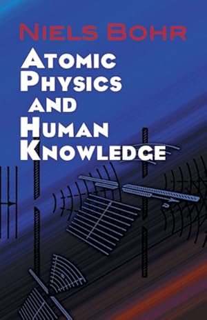 Immagine del venditore per Atomic Physics and Human Knowledge venduto da GreatBookPrices