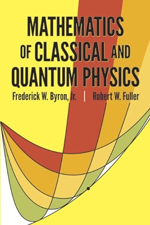 Immagine del venditore per Mathematics of Classical and Quantum Physics/Two Volumes in One venduto da GreatBookPrices