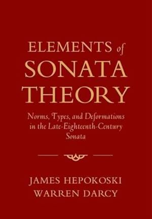 Immagine del venditore per Elements of Sonata Theory : Norms, Types, and Deformations in the Late-Eighteenth-Century Sonata venduto da GreatBookPrices