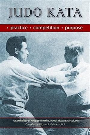 Seller image for Judo Kata: Practice, Competition, Purpose for sale by GreatBookPrices