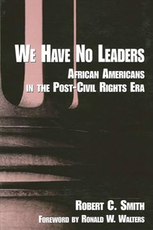 Immagine del venditore per We Have No Leaders : African Americans in the Post-Civil Rights Era venduto da GreatBookPrices